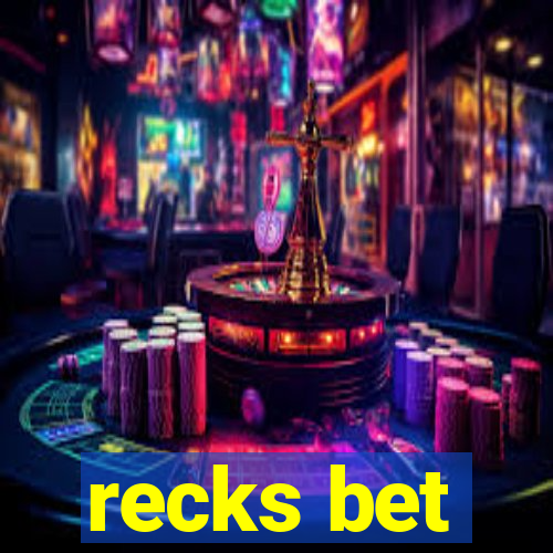 recks bet